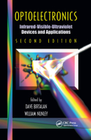 Optoelectronics: Infrared-Visable-Ultraviolet Devices and Applications, Second Edition 0367385775 Book Cover