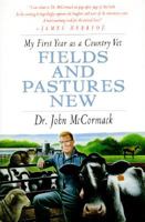 Fields and Pastures New: My First Year as a Country Vet 0449225364 Book Cover