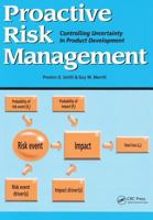 Proactive Risk Management: Controlling Uncertainty in Product Development 113843874X Book Cover