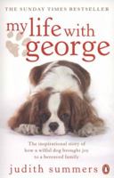 My Life with George: What I Learned about Joy from One Neurotic (and Very Expensive) Dog 0141032235 Book Cover