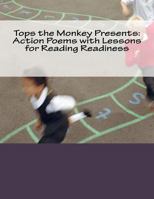 Tops the Monkey Presents: Action Poems with Lessons for Reading Readiness 1987586050 Book Cover