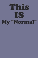 This Is My Normal: Funny Notebook College Ruled Lined Logbook Writing Journal 1706105762 Book Cover