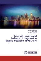 External reserve and balance of payment in Nigeria between 1995-2014 3330063440 Book Cover