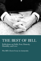 The Best of Bill Plus Bill's Classic Essay of Anonymity (Large Print Edition) 0933685521 Book Cover