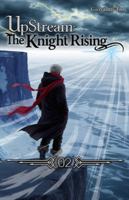 UpStream: The Knight Rising — Volume 2: Urban LitRPG Fantasy Adventure B0G4QJFSJ9 Book Cover