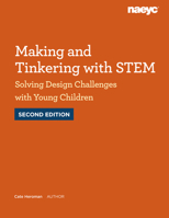 Making and Tinkering with Stem: Solving Design Challenges with Young Children, Second Edition 1952331420 Book Cover