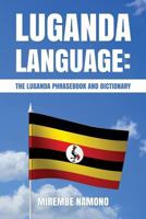 Luganda Language: The Luganda Phrasebook 1535341246 Book Cover