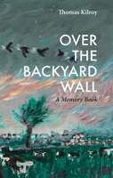 Over The Backyard Wall 1843517493 Book Cover