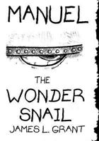 Manuel The Wonder Snail 1492942707 Book Cover