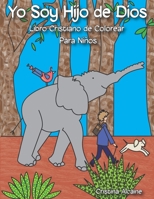 Yo Soy Hijo de Dios: Libro Cristiano de Colorear Para Niños B08L9STPSV Book Cover