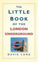 The Little Book of the London Underground 0752452258 Book Cover