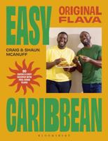 Original Flava, Easy Caribbean : 80 Quick and Easy Recipes with Feel-Good Flava 1526698625 Book Cover