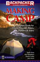 Making Camp: A Complete Guide for Hikers, Mountain Bikers, Paddlers & Skiers (Backpacker Magazine) 0898865220 Book Cover