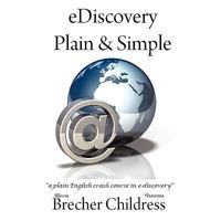 Ediscovery Plain & Simple: A Plain English Crash Course in E-Discovery 1438994079 Book Cover