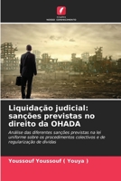 Liquidação judicial: sanções previstas no direito da OHADA: Análise das diferentes sanções previstas na lei uniforme sobre os procedimentos colectivos ... regularização de dívidas 6206105938 Book Cover