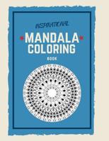 Inspirational Mandala Coloring Book: Unique mandala pattern designs coloring book for meditation, relaxation, serenity and stress relief. 109679599X Book Cover