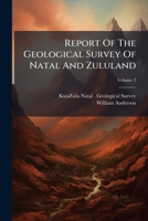 Report Of The Geological Survey Of Natal And Zululand: 1st-3d And Final, Volume 2 1179566122 Book Cover