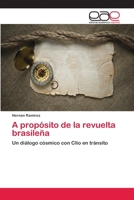 A propósito de la revuelta brasileña: Un diálogo cósmico con Clío en tránsito 3659082376 Book Cover