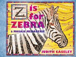 Z Is for Zebra: A Mosaic Menagerie 0996642293 Book Cover