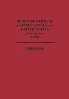 Heads of Families at the First Census of the United States Taken in the Year 1790 Viginia: Records of the State Enumerations 1782 to 1785 0806303441 Book Cover