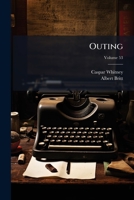 Outing: Sport, Adventure, Travel, Fiction, Volume 53 1175886300 Book Cover