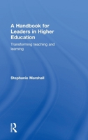 A Handbook for Leaders in Higher Education: Transforming Teaching and Learning 1138909807 Book Cover