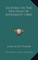 Lectures On The Doctrine Of Atonement 1437065856 Book Cover