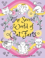 The Secret World of Cat Farts: Funny Cat Coloring Book B092PCW8W6 Book Cover