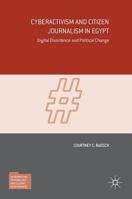 Cyberactivism and Citizen Journalism in Egypt: Digital Dissidence and Political Change 1137497890 Book Cover