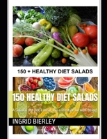 150 HEALTHY DIET SALADS: A Salad is not just a meal, it is a lifestyle for well-being! B0FP4XWGKQ Book Cover