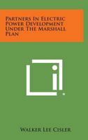 Partners in Electric Power Development Under the Marshall Plan 125856355X Book Cover