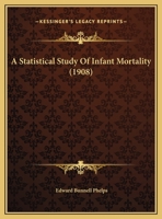 A Statistical Study of Infant Mortality 0548865493 Book Cover