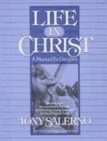 Life in Christ: A Manual for Disciples: Biblical Truth in a Workbook Format to Introduce Young Believers  to the Christian Faith 087123887X Book Cover