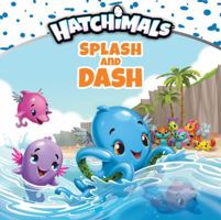 Splash and Dash 1524787167 Book Cover