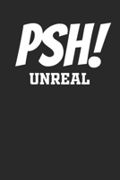 Psh! Unreal: Psh Notebook for Bassmasters or Non Fishing Folk 1695920872 Book Cover