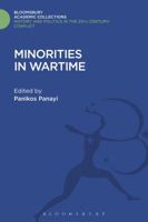 Minorities in Wartime: National and Racial Groupings in Europe, America and Australia During the Two World Wars 1474290507 Book Cover