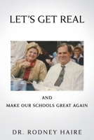 LET'S GET REAL and: Make Our Schools Great Again B0FBRBFTN6 Book Cover
