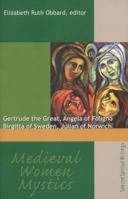 Medieval Women Mystics: Gertrude the Great, Angela of Foligno, Birgitta of Sweden, Julian of Norwich (Works of Saint Augustine)