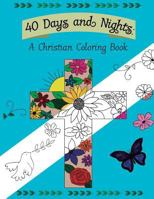 40 Days and Nights: A Christian Coloring Book 1540668207 Book Cover