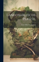 Langobardische Plastik. - Primary Source Edition 1022273736 Book Cover