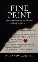 FINE PRINT: Most People Don’t Read the Fine Print—Until Their Heart Is In It. B0FHX14GY4 Book Cover