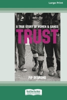 Trust: A True Story of Women & Gangs 1459636562 Book Cover