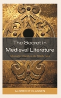 The Secret in Medieval Literature: Alternative Worlds in the Middle Ages 1666917885 Book Cover