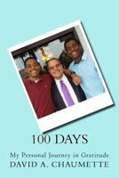 100 Days: My Personal Journey in Gratitude 1539435458 Book Cover