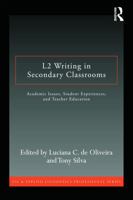 L2 Writing in Secondary Classrooms: Student Experiences, Academic Issues, and Teacher Education 041564061X Book Cover