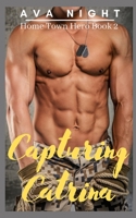 Capturing Catrina : Short, Sweet, Steamy Romance 1658171225 Book Cover