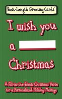 I wish you a _____ Christmas: A fill-in-the-blank Christmas Verse for a Personalized Holiday Message 1736175912 Book Cover