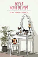 Soy la novia de papá: Manual de supervivencia para madrastras novatas (Spanish Edition) 1077942370 Book Cover
