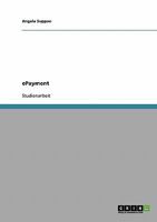 Das E-Payment-Verfahren. Probleme und Vorteile auf Kunden- und H�ndlerseite 3638721167 Book Cover