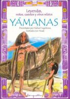 Leyendas, Mitos, Cuentos Y Otros Relatos Yamanas/ Yamanas: Legends, Myths, Stories and other Narratives (Leyendas / Legends) 9875506141 Book Cover